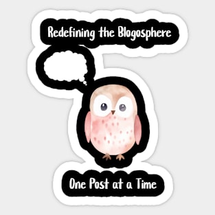 Redefining the Blogosphere, One Post at a Time Sticker